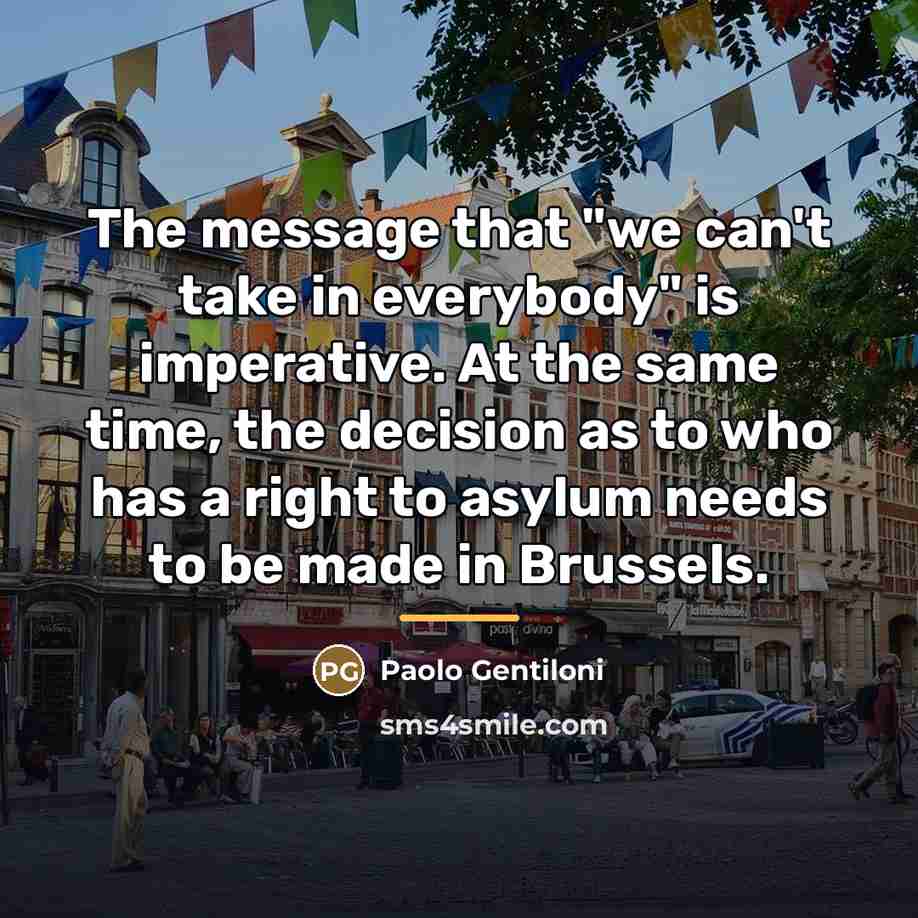 “The message that "we can't take in everybody" is imperative.…” quote by Paolo Gentiloni