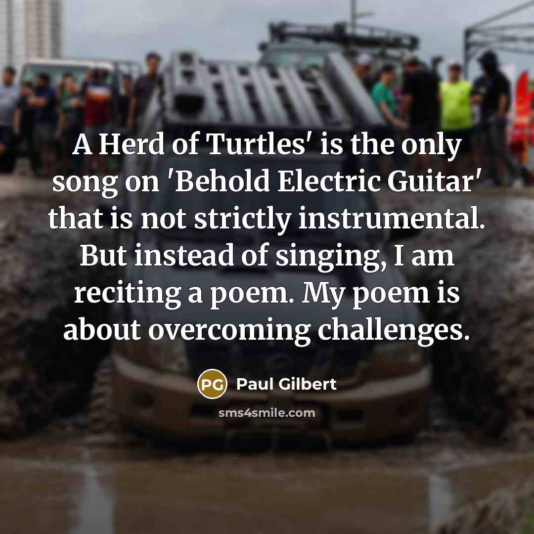 “A Herd of Turtles' is the only song on 'Behold…” quote by Paul Gilbert