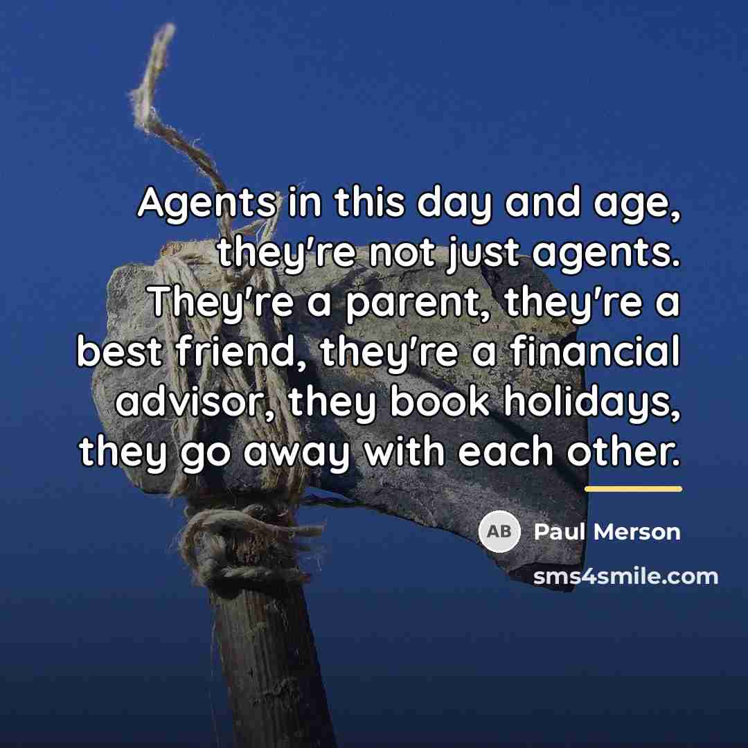 “Agents in this day and age, they're not just agents.…” quote by Paul Merson