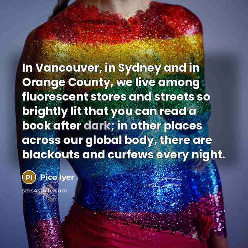 “In Vancouver, in Sydney and in Orange County, we live…” quote by Pico Iyer