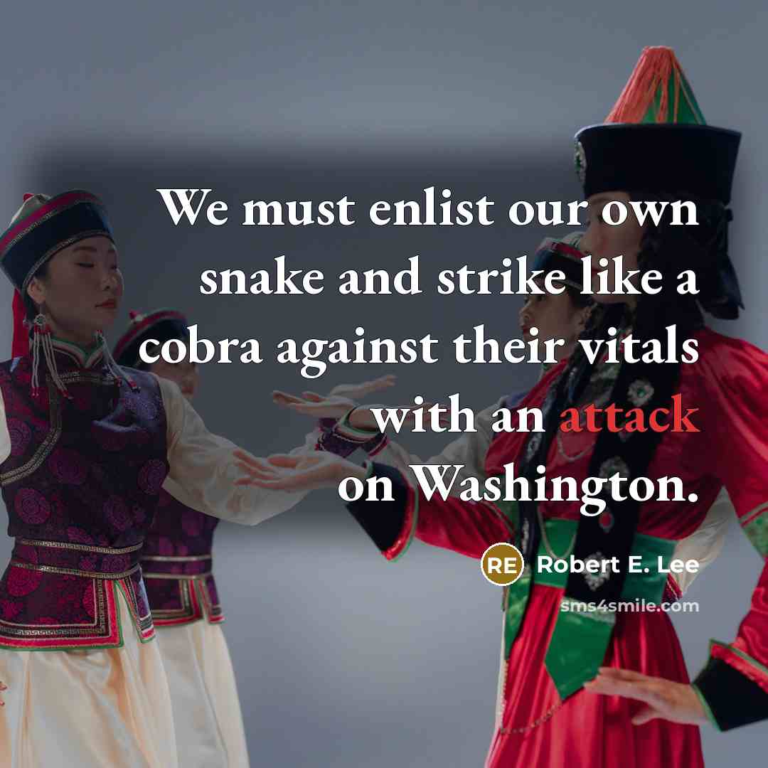 “We must enlist our own snake and strike like a…” quote by Robert E. Lee