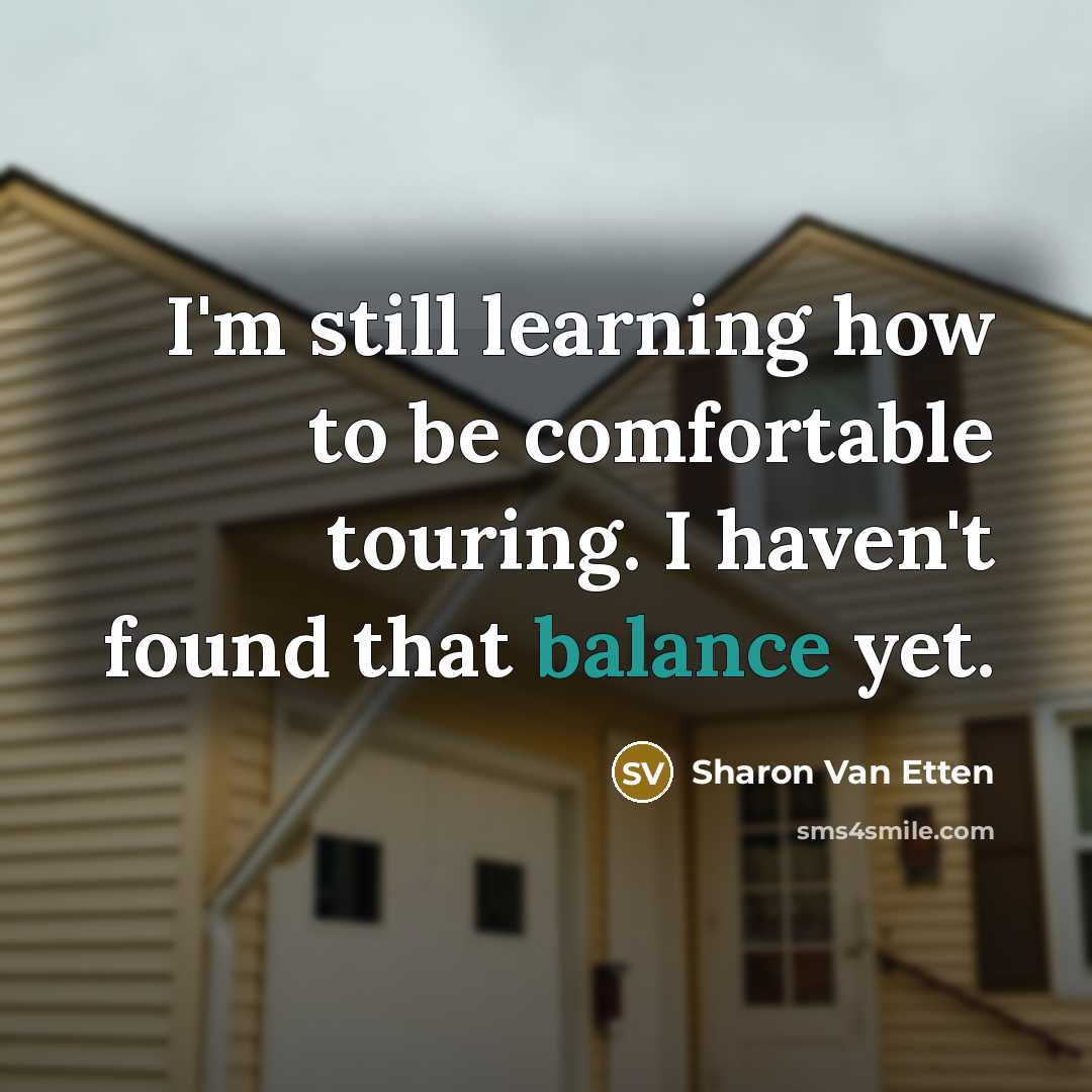“I'm still learning how to be comfortable touring. I haven't…” quote by Sharon Van Etten