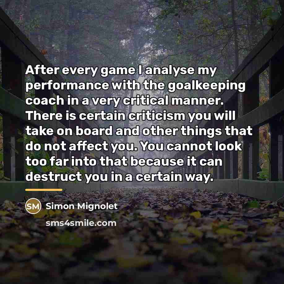 “After every game I analyse my performance with the goalkeeping…” quote by Simon Mignolet