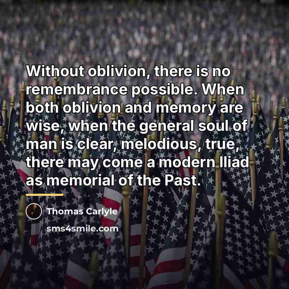 “Without oblivion, there is no remembrance possible. When both oblivion…” quote by Thomas Carlyle