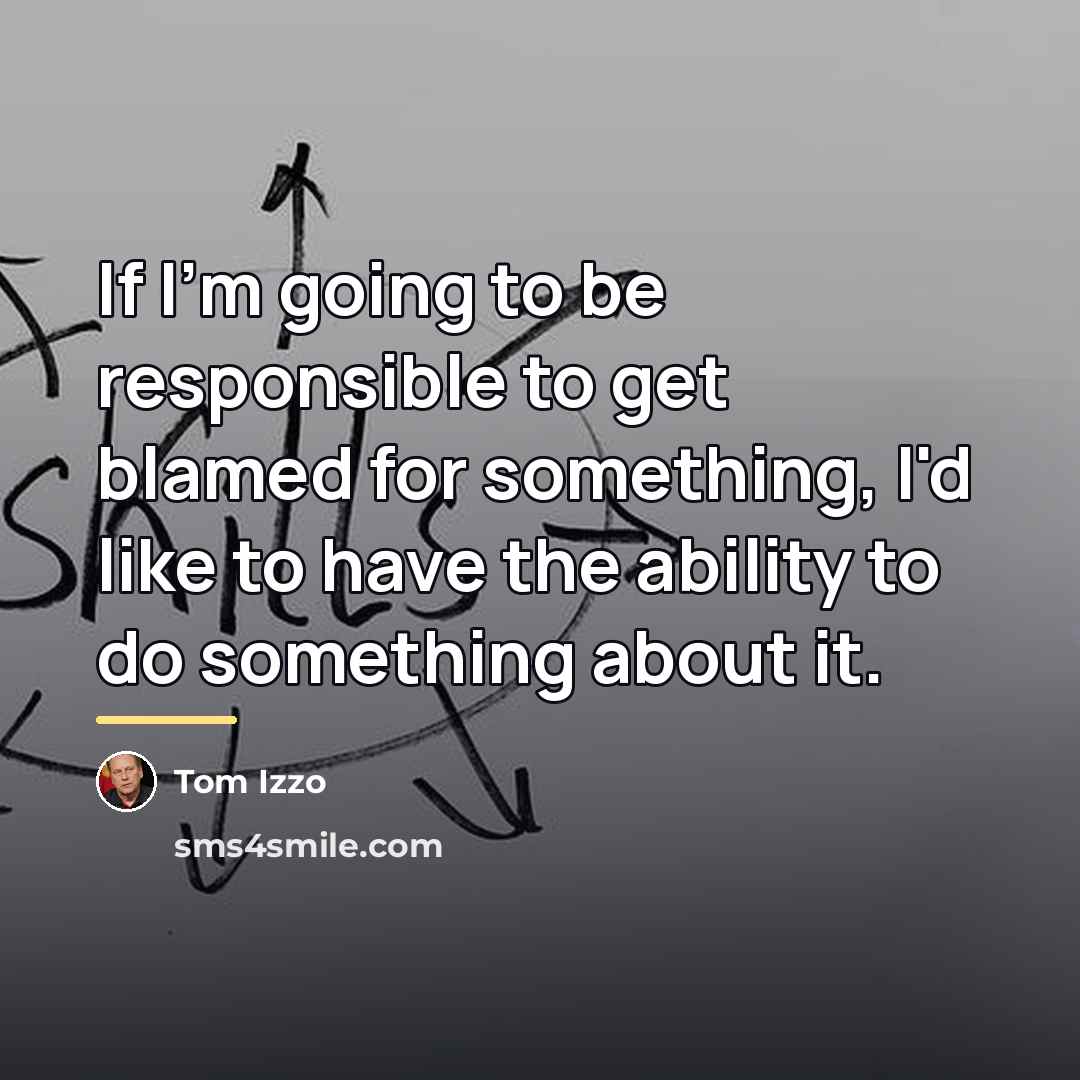 “If I'm going to be responsible to get blamed for…” quote by Tom Izzo
