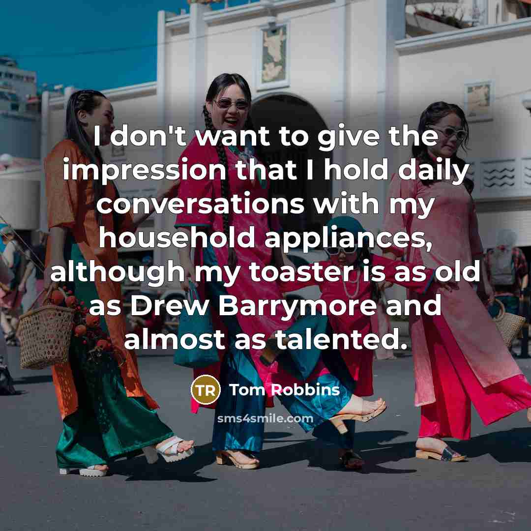“I don't want to give the impression that I hold…” quote by Tom Robbins