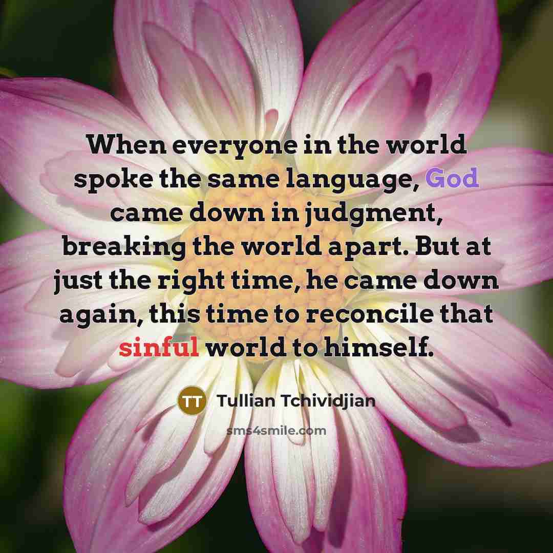 “When everyone in the world spoke the same language, God…” quote by Tullian Tchividjian