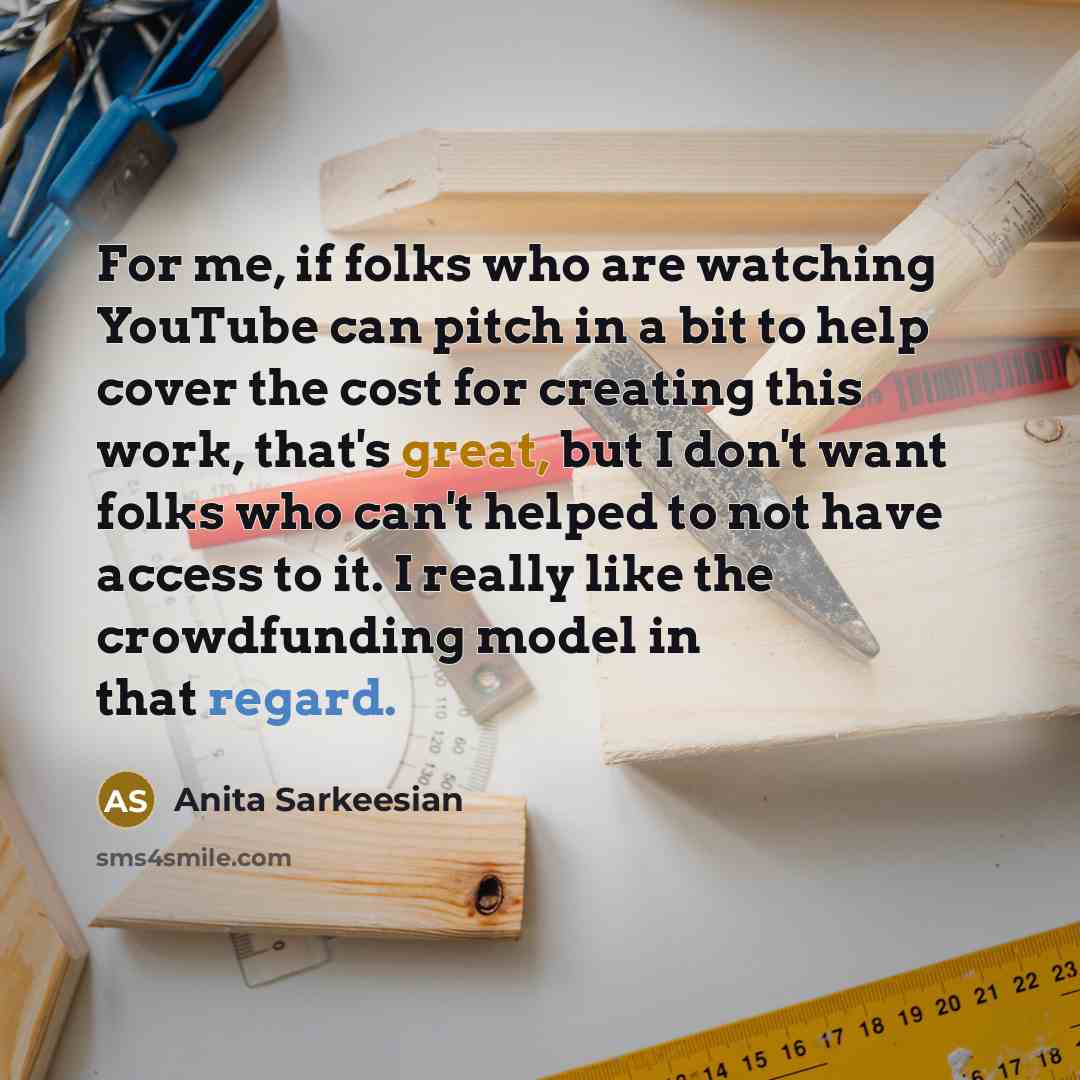 “For me, if folks who are watching YouTube can pitch…” quote by Anita Sarkeesian