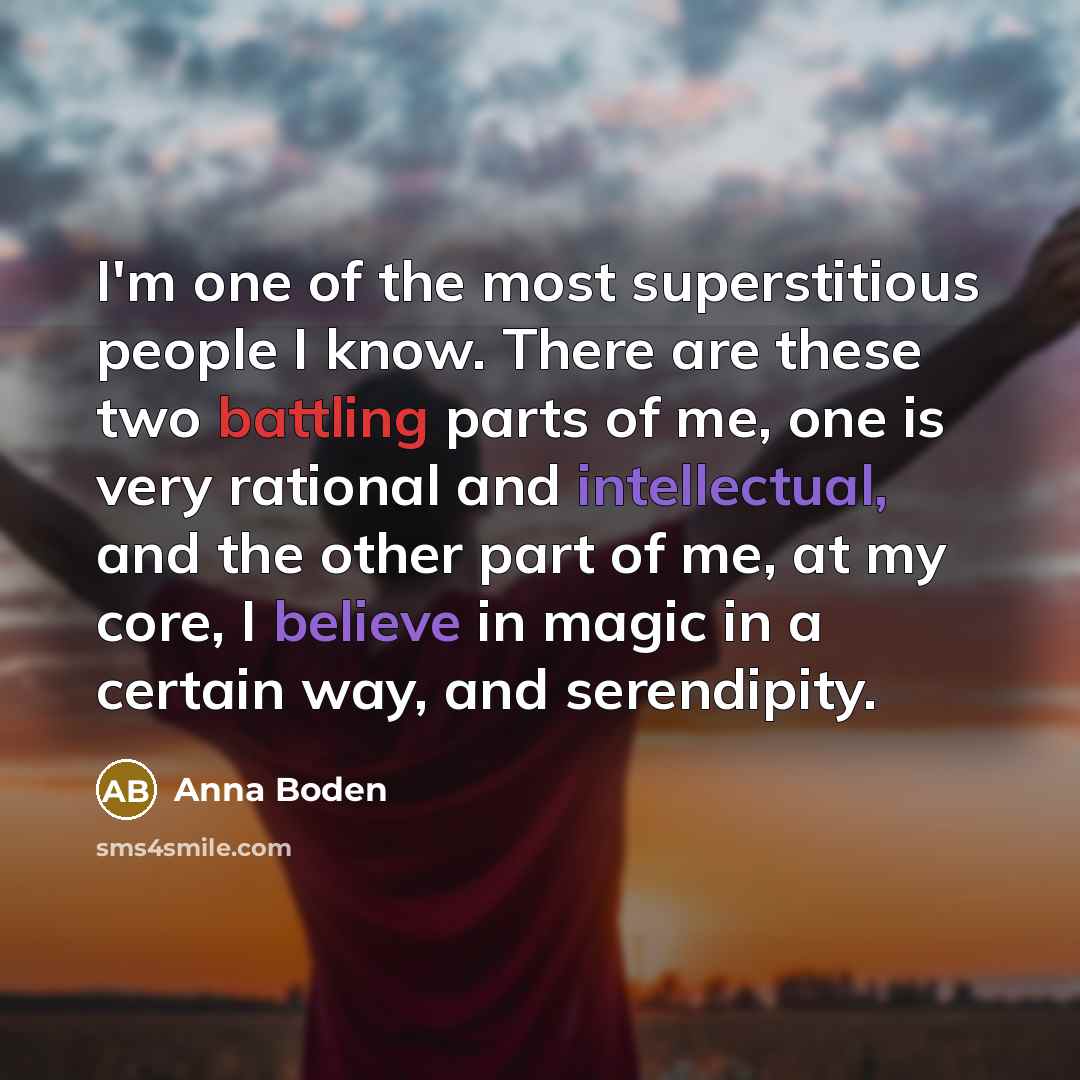 “I'm one of the most superstitious people I know. There…” quote by Anna Boden