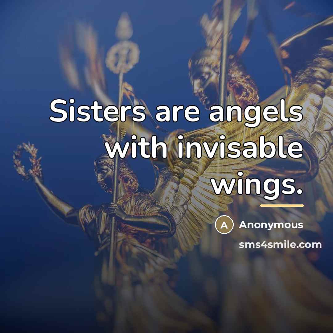 “Sisters are angels with invisable wings.…” quote by Anonymous