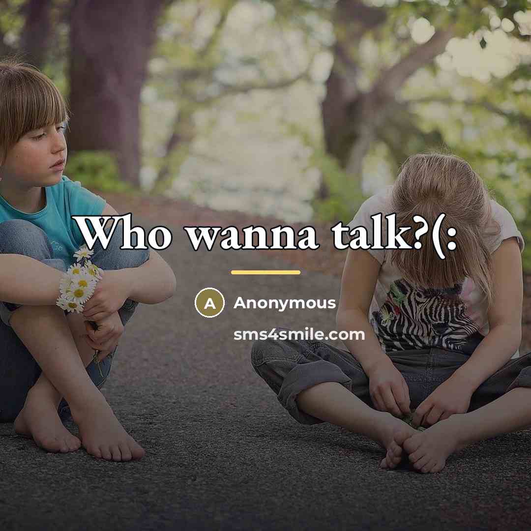 “Who wanna talk?(:…” quote by Anonymous