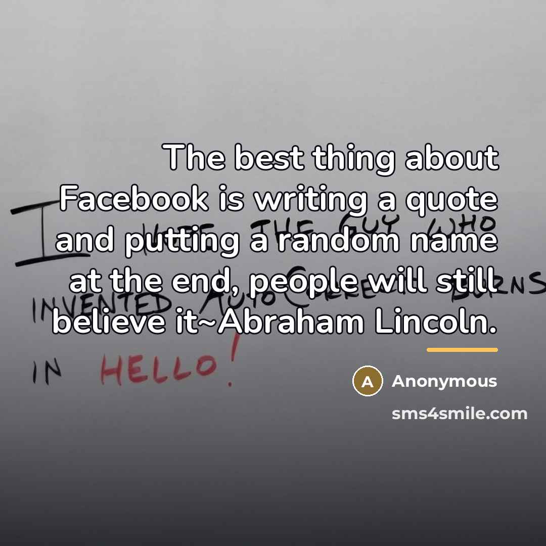 “The best thing about Facebook is writing a quote and…” quote by Anonymous