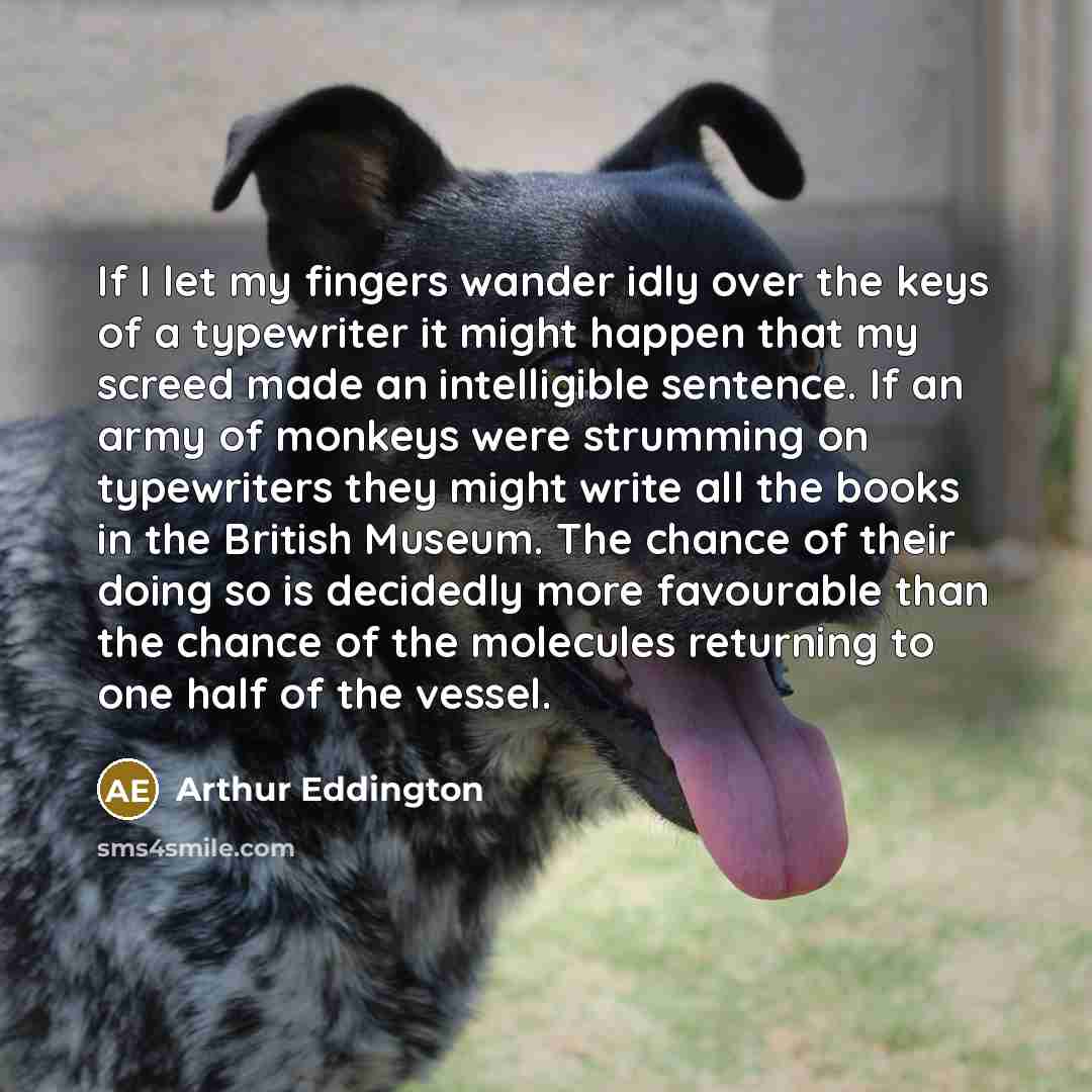 “If I let my fingers wander idly over the keys…” quote by Arthur Eddington