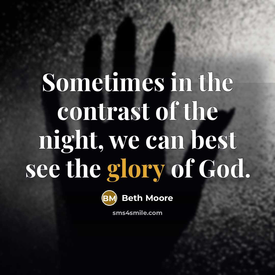“Sometimes in the contrast of the night, we can best…” quote by Beth Moore