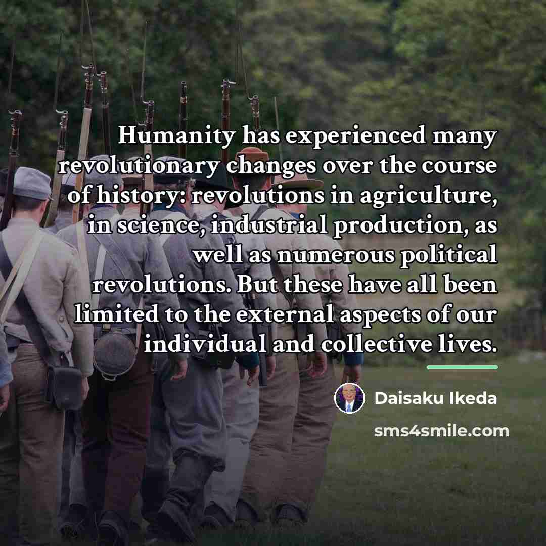 “Humanity has experienced many revolutionary changes over the course of…” quote by Daisaku Ikeda