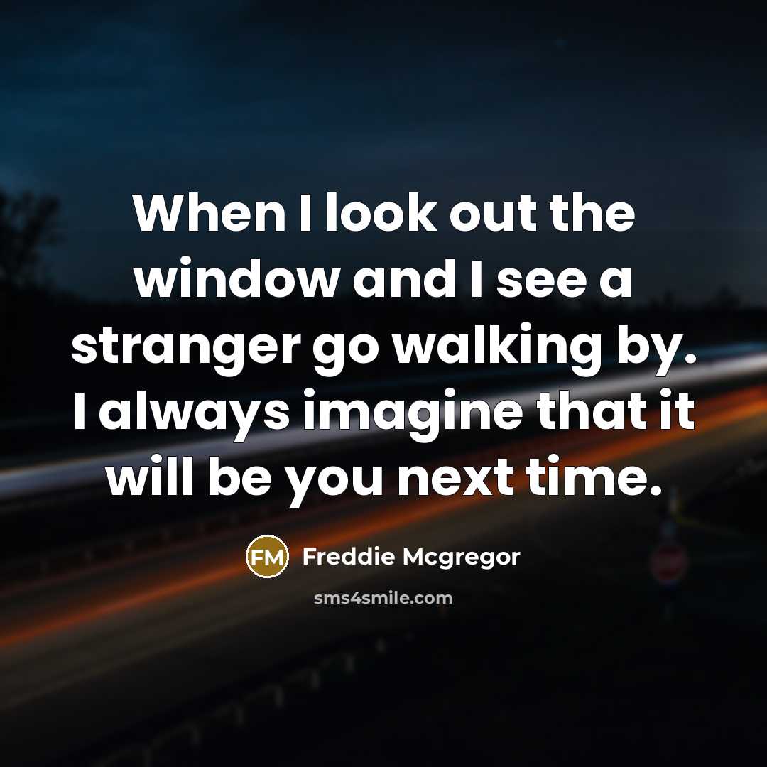 “When I look out the window and I see a…” quote by Freddie Mcgregor