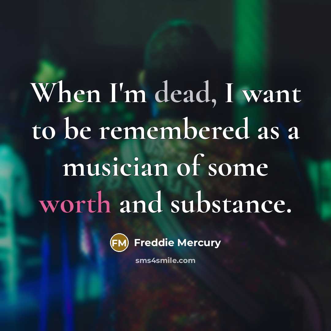 “When I'm dead, I want to be remembered as a…” quote by Freddie Mercury