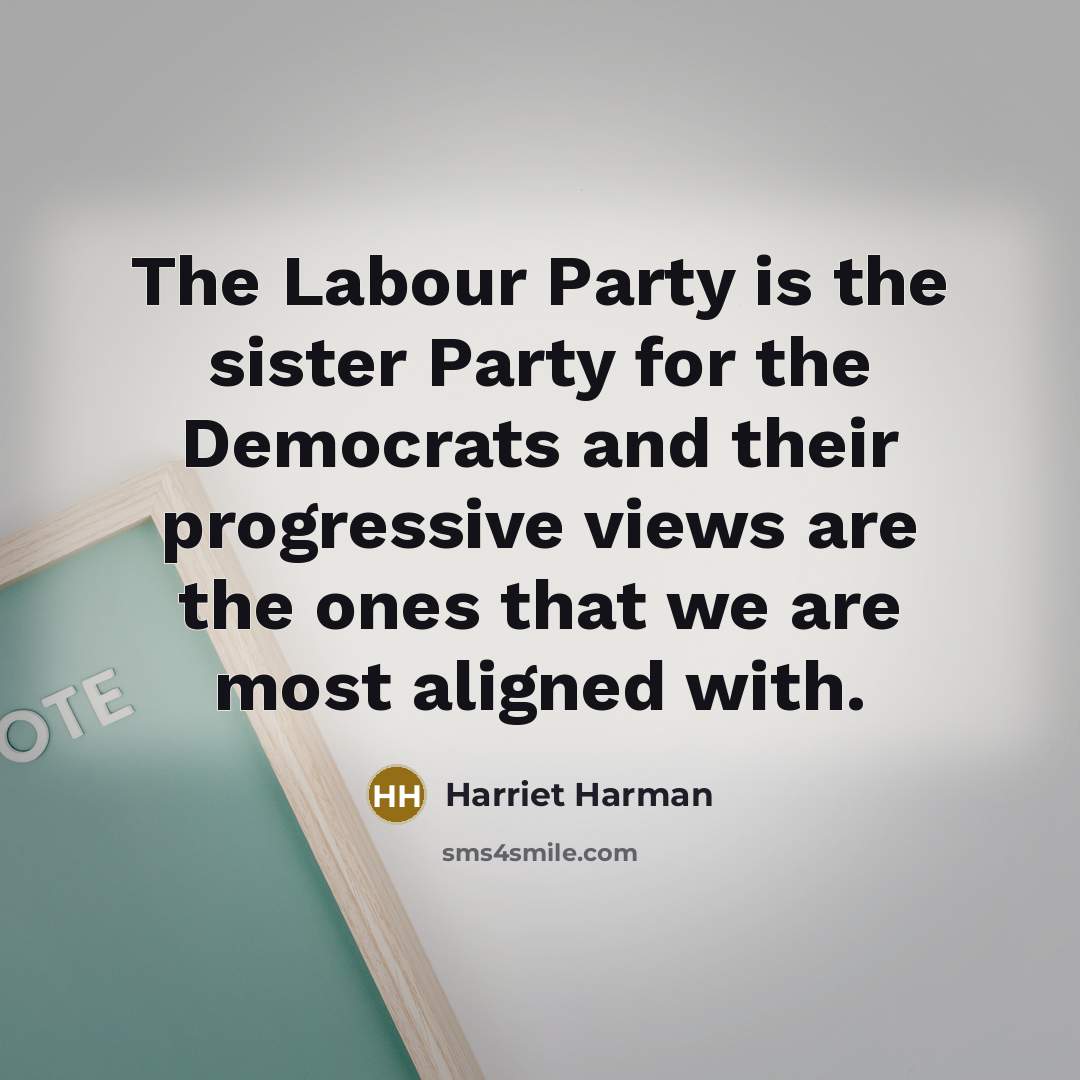 “The Labour Party is the sister Party for the Democrats…” quote by Harriet Harman