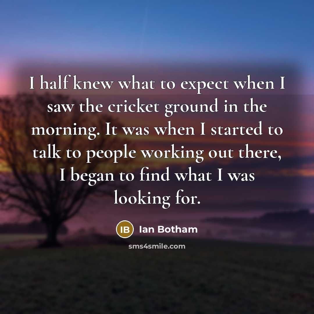 “I half knew what to expect when I saw the…” quote by Ian Botham
