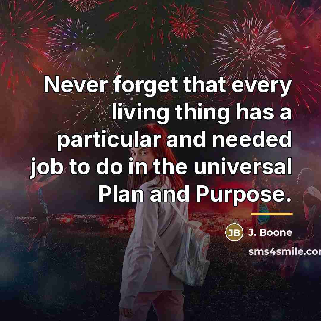 “Never forget that every living thing has a particular and…” quote by J. Boone