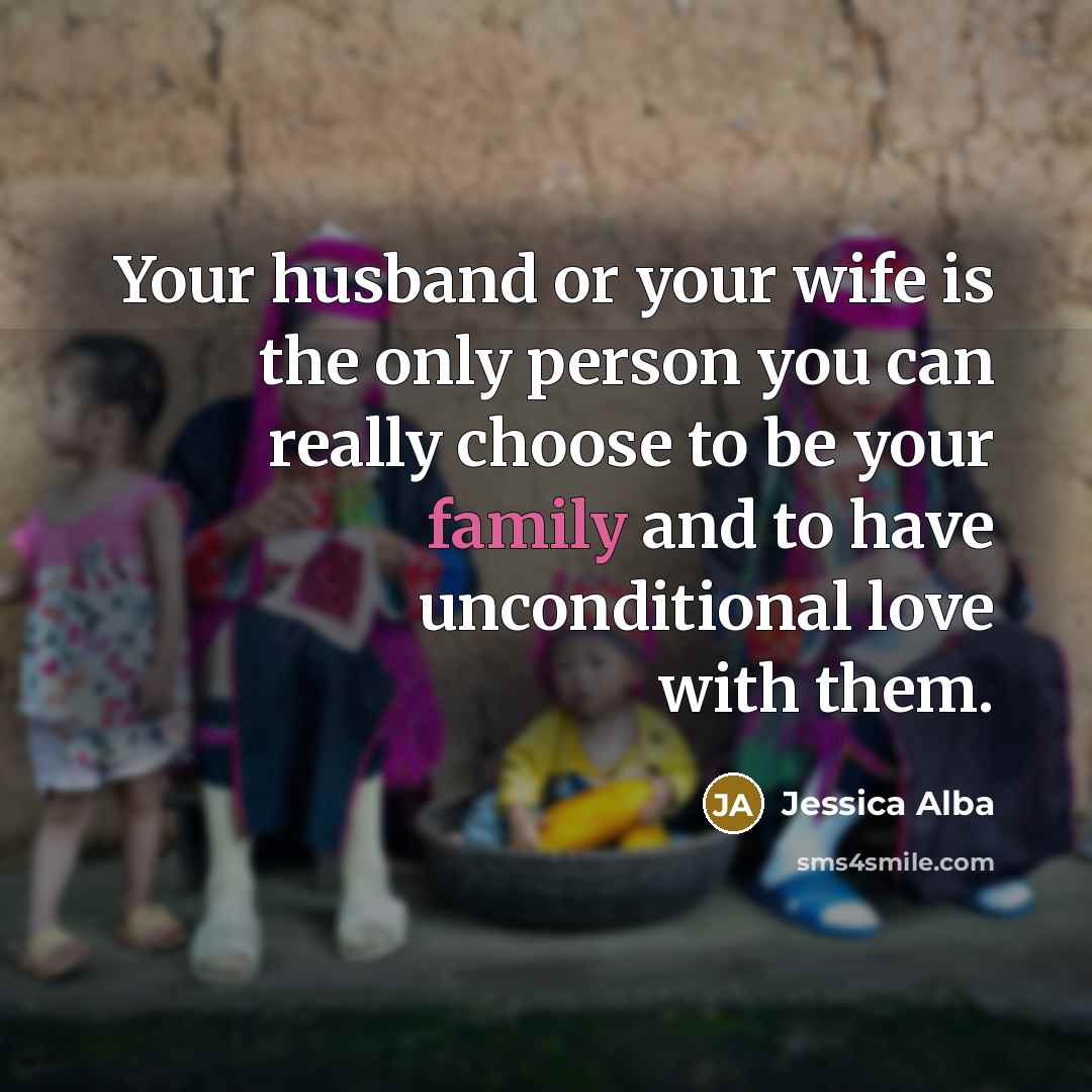 “Your husband or your wife is the only person you…” quote by Jessica Alba