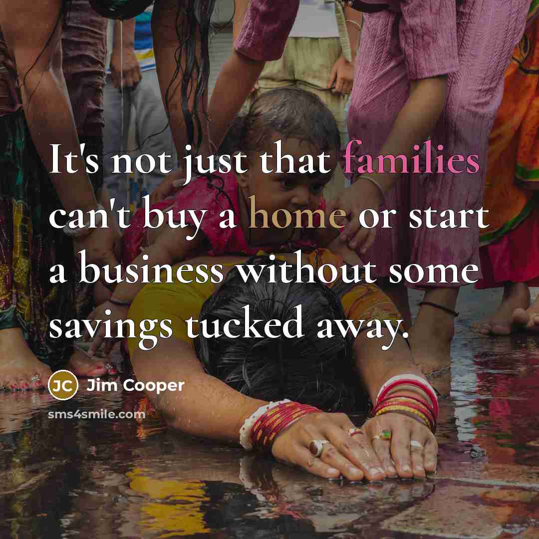 “It's not just that families can't buy a home or…” quote by Jim Cooper