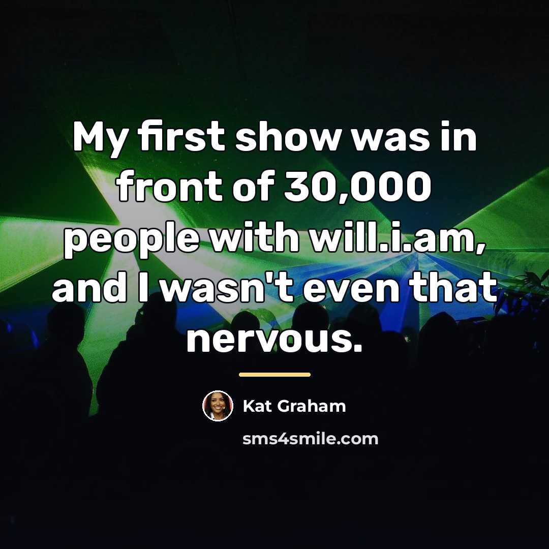 “My first show was in front of 30,000 people with…” quote by Kat Graham