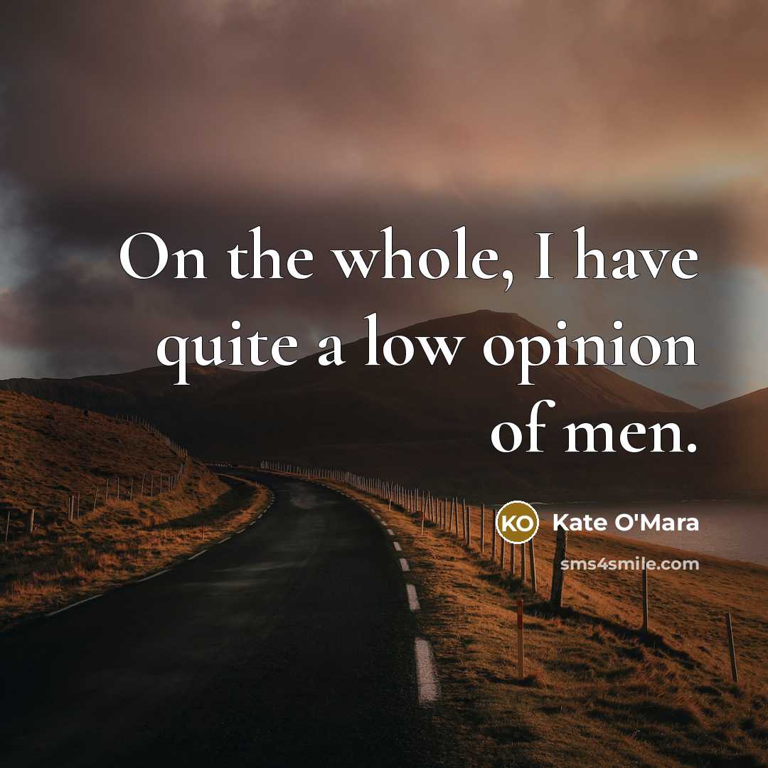 “On the whole, I have quite a low opinion of…” quote by Kate O'Mara