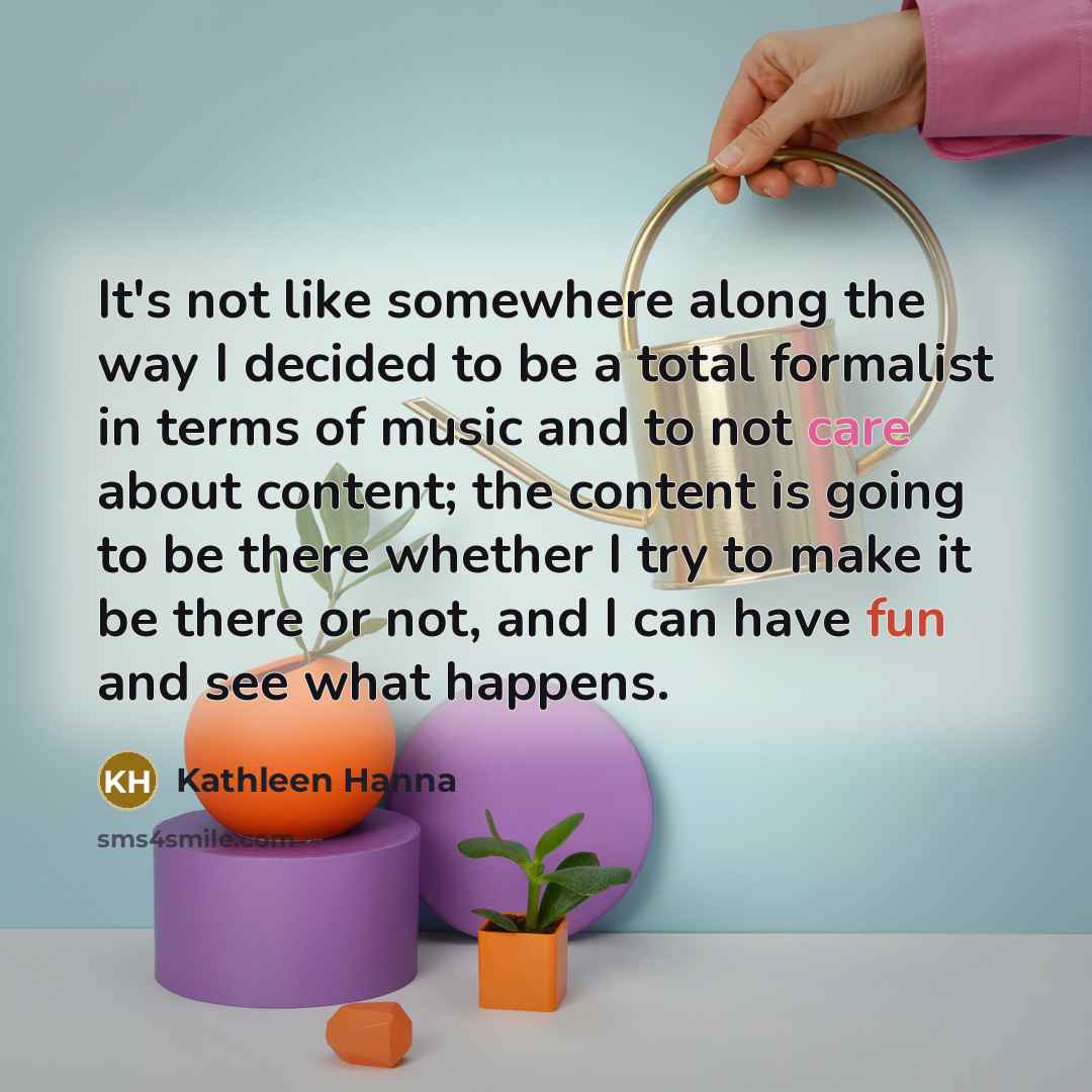 “It's not like somewhere along the way I decided to…” quote by Kathleen Hanna
