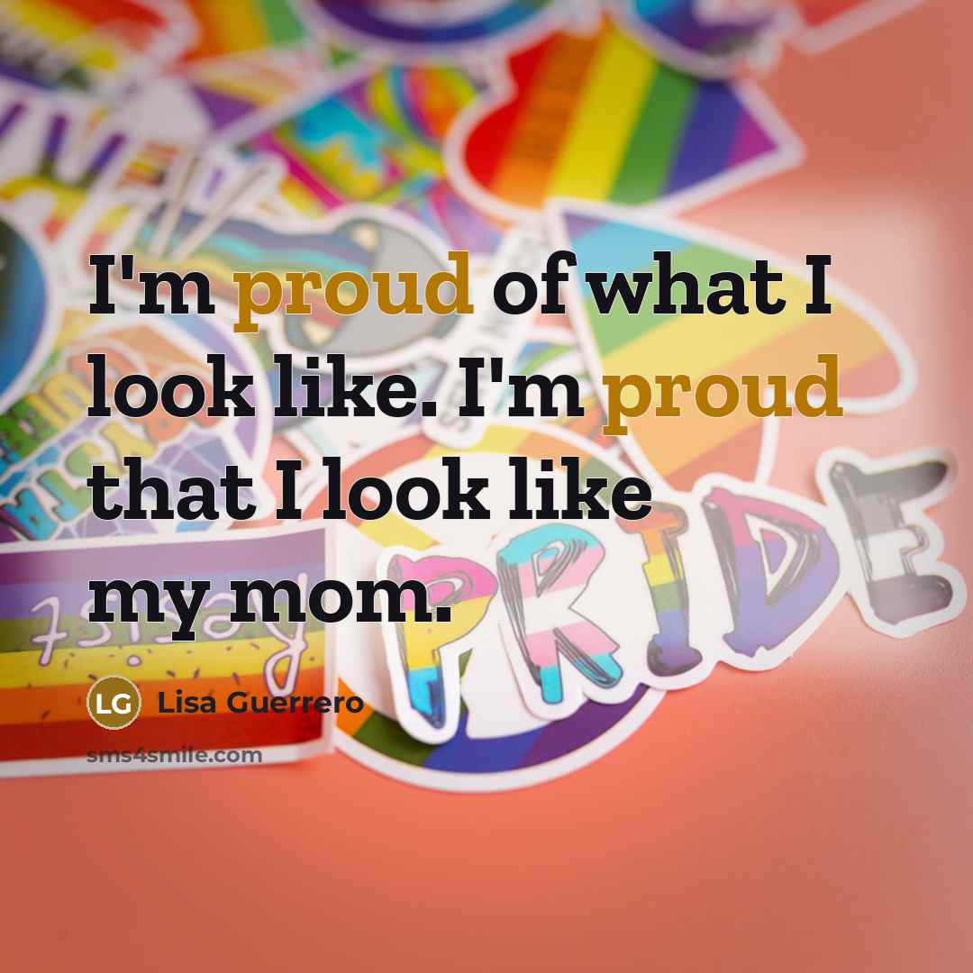 “I'm proud of what I look like. I'm proud that…” quote by Lisa Guerrero