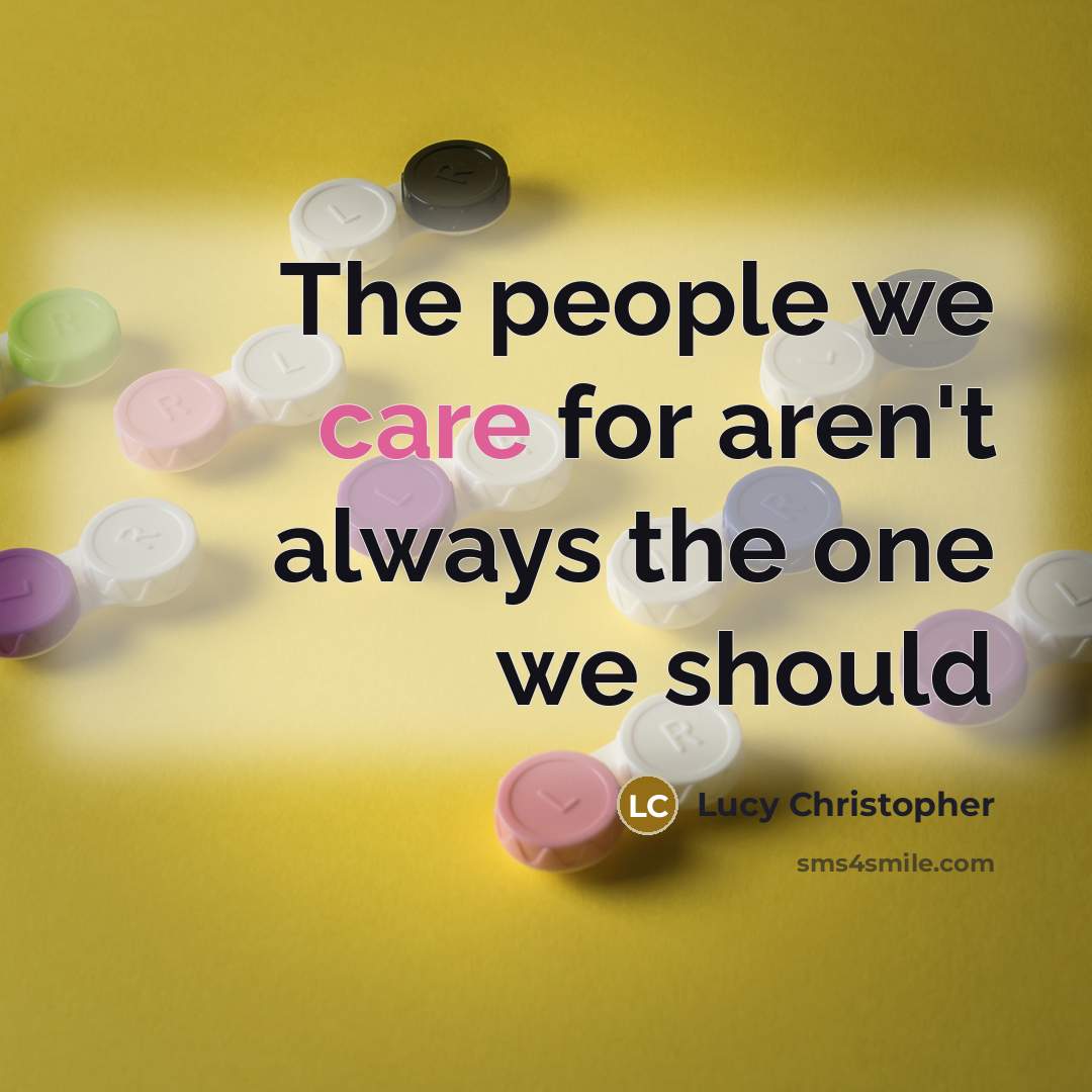 “The people we care for aren't always the one we…” quote by Lucy Christopher
