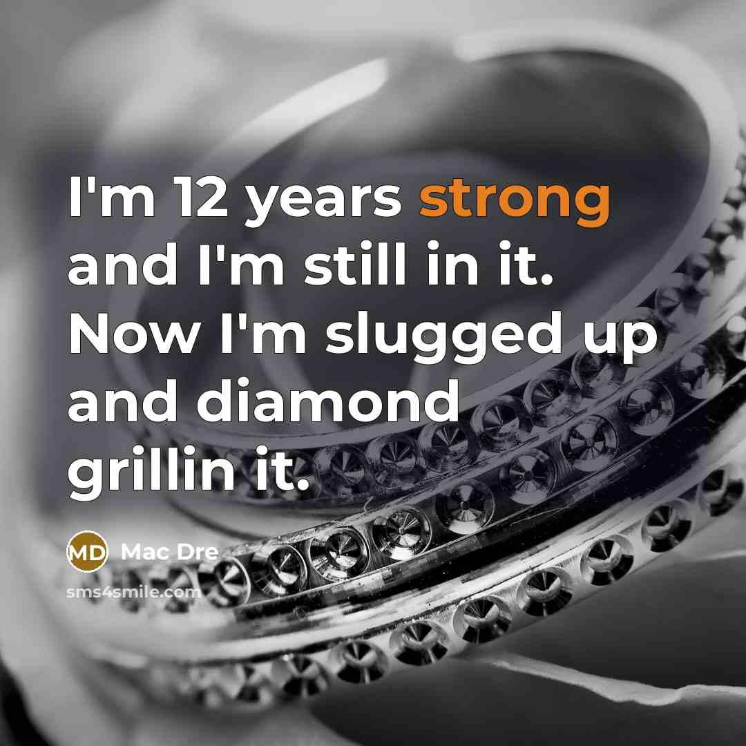 “I'm 12 years strong and I'm still in it. Now…” quote by Mac Dre
