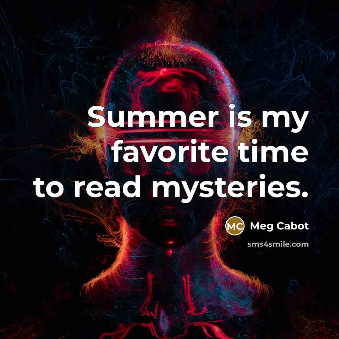 “Summer is my favorite time to read mysteries.…” quote by Meg Cabot