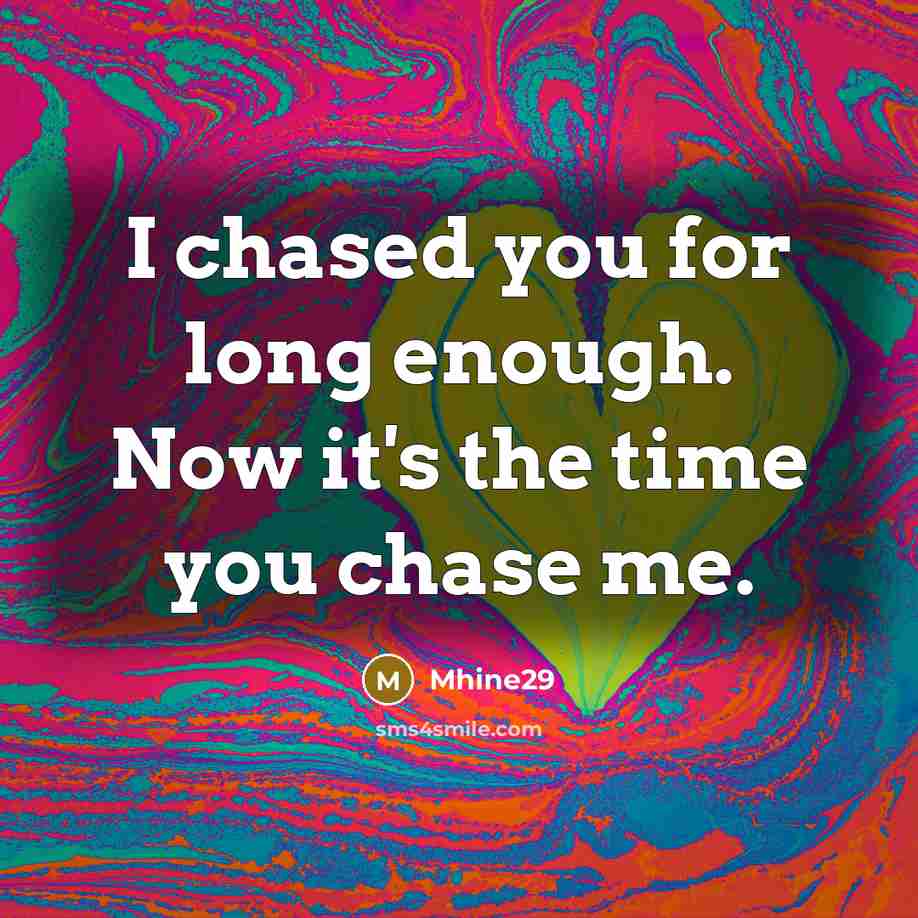 “I chased you for long enough. Now it's the time…” quote by Mhine29