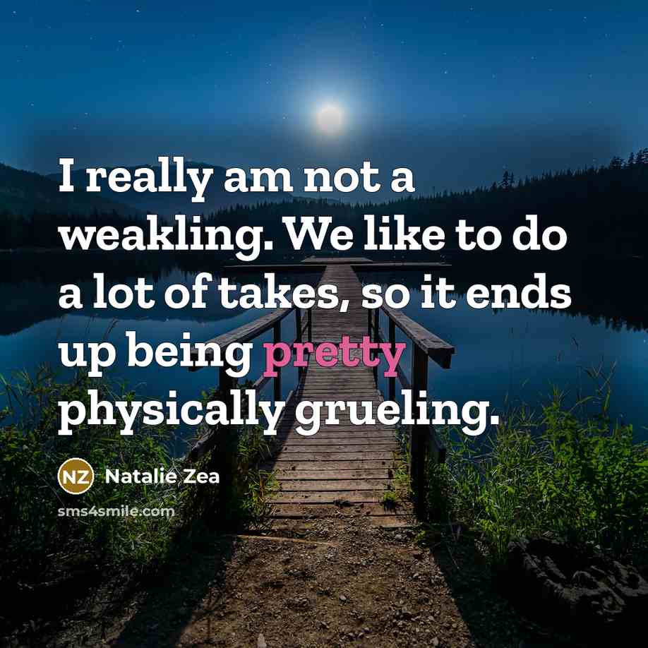 “I really am not a weakling. We like to do…” quote by Natalie Zea