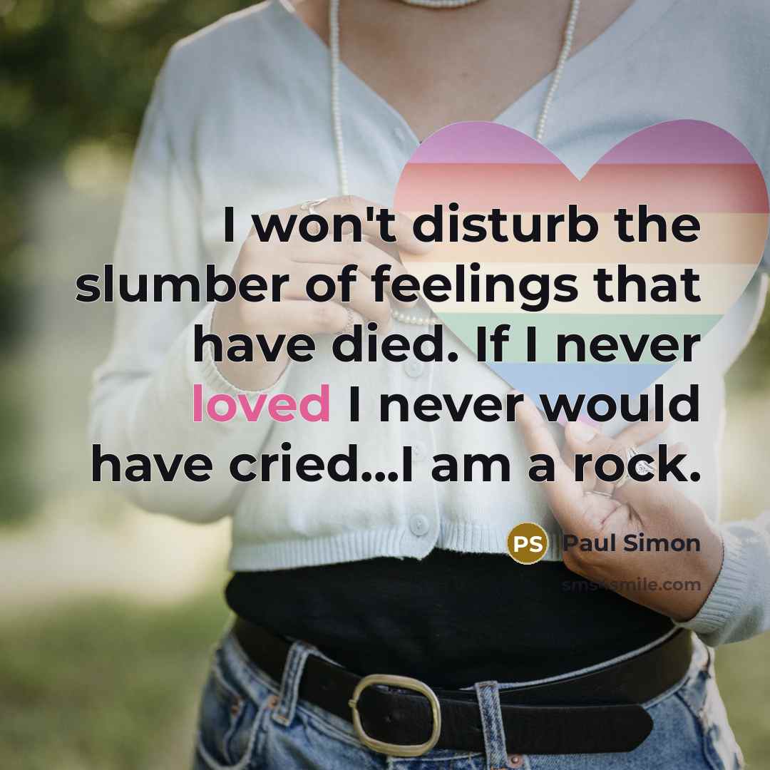 “I won't disturb the slumber of feelings that have died.…” quote by Paul Simon