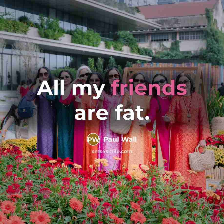 “All my friends are fat.…” quote by Paul Wall