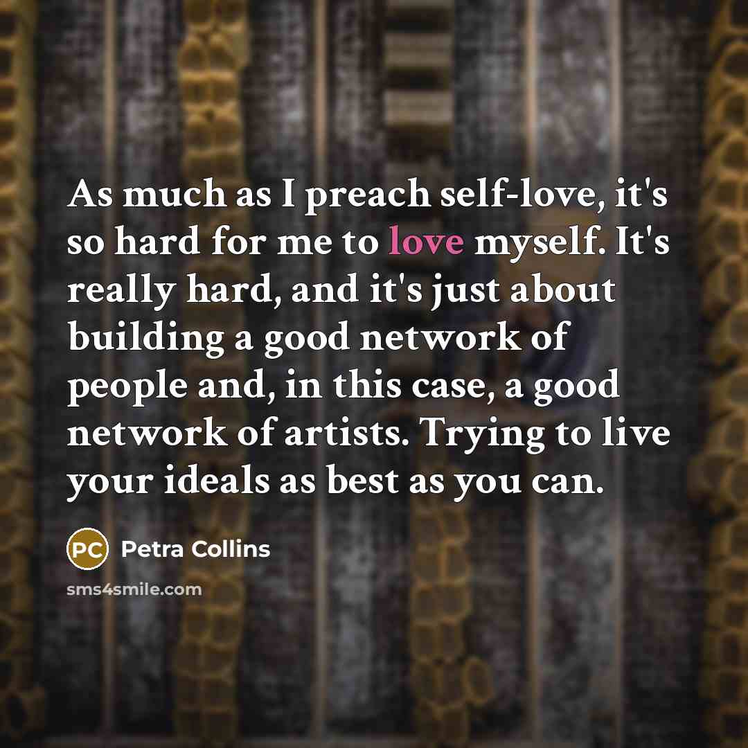 “As much as I preach self-love, it's so hard for…” quote by Petra Collins