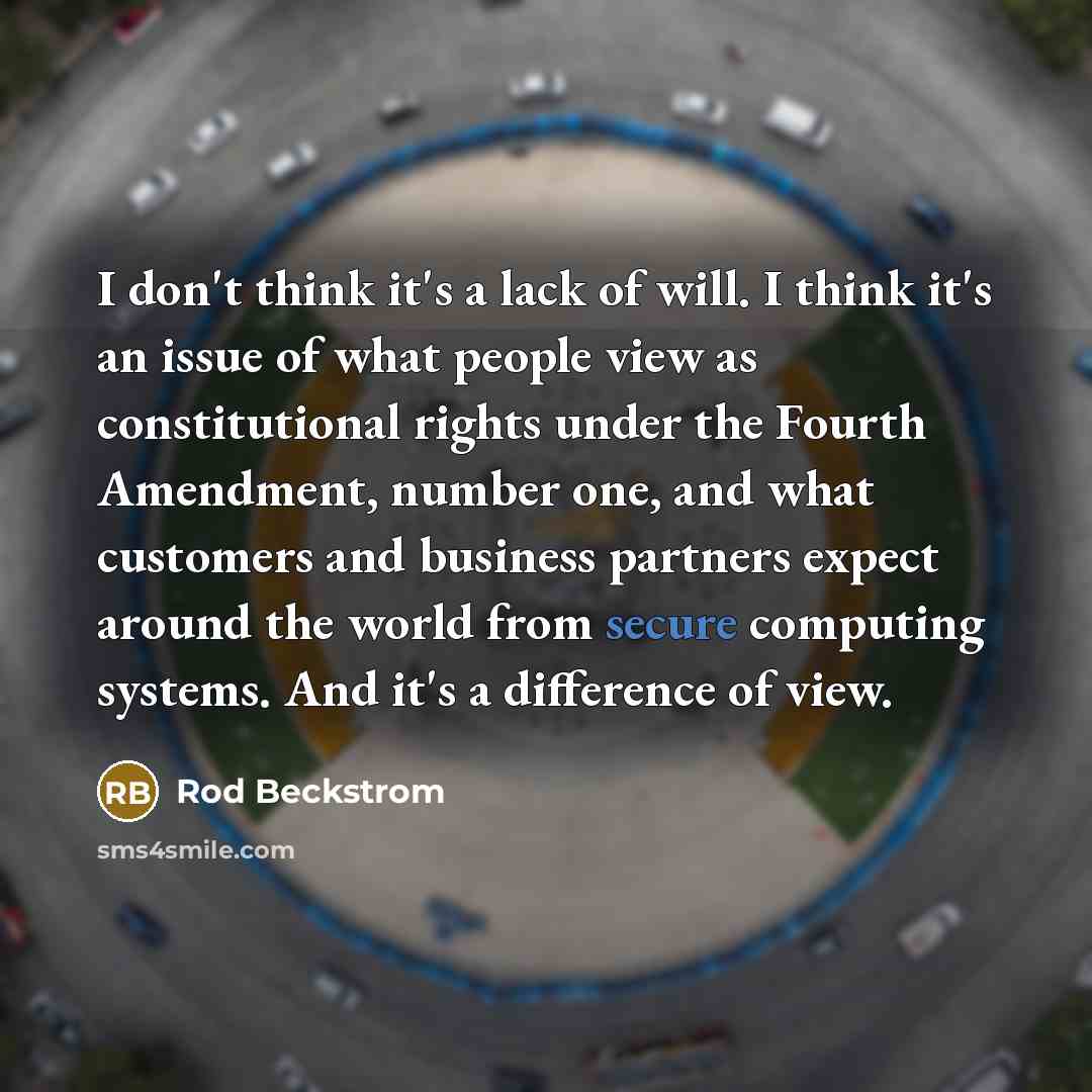 “I don't think it's a lack of will. I think…” quote by Rod Beckstrom