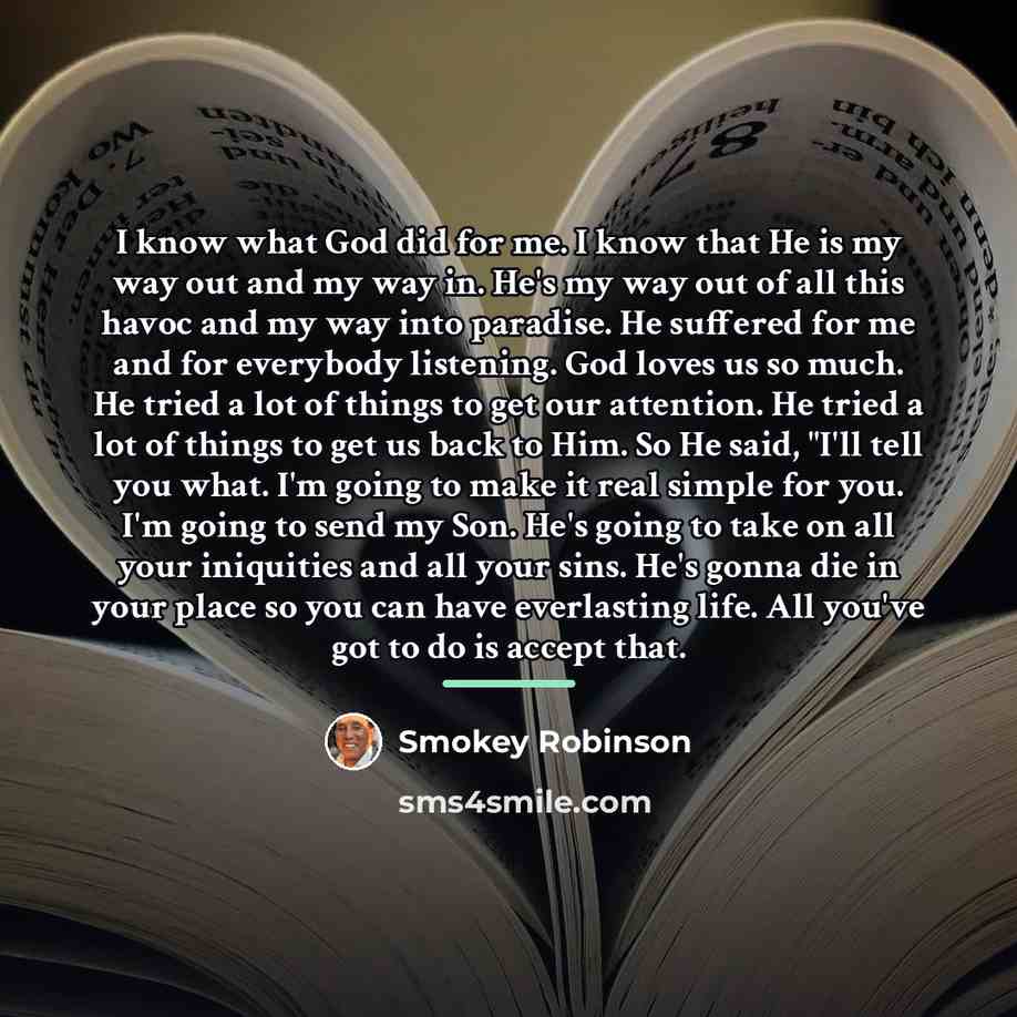 “I know what God did for me. I know that…” quote by Smokey Robinson