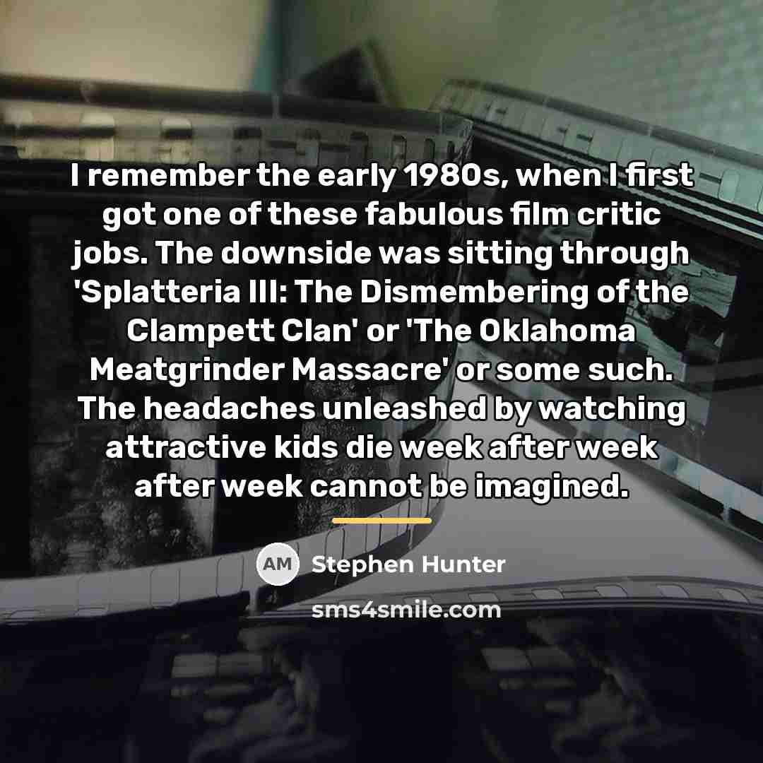 “I remember the early 1980s, when I first got one…” quote by Stephen Hunter