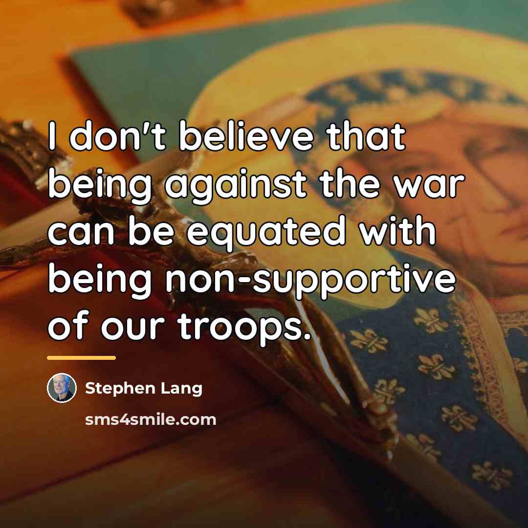 “I don't believe that being against the war can be…” quote by Stephen Lang