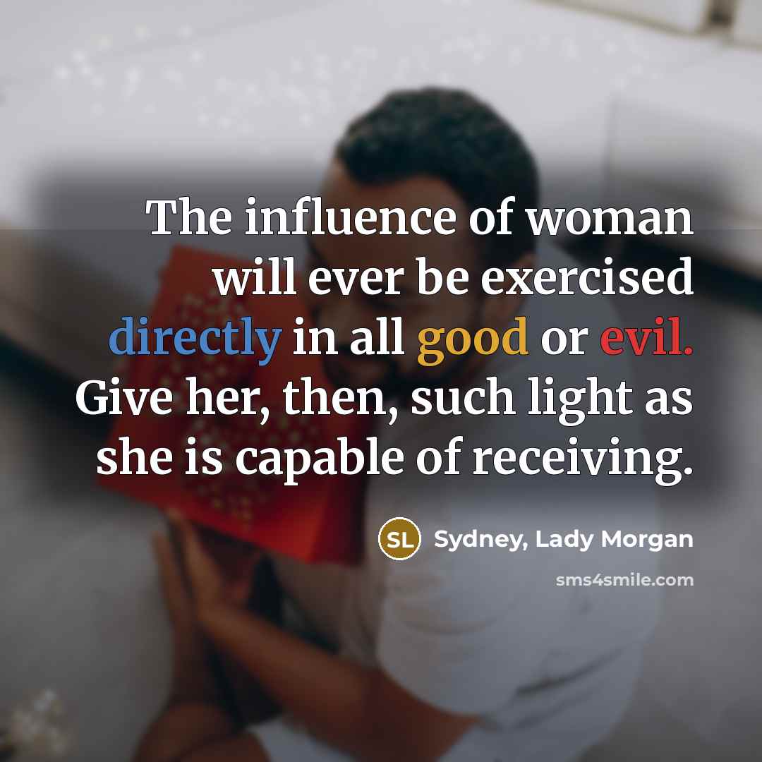 “The influence of woman will ever be exercised directly in…” quote by Sydney, Lady Morgan