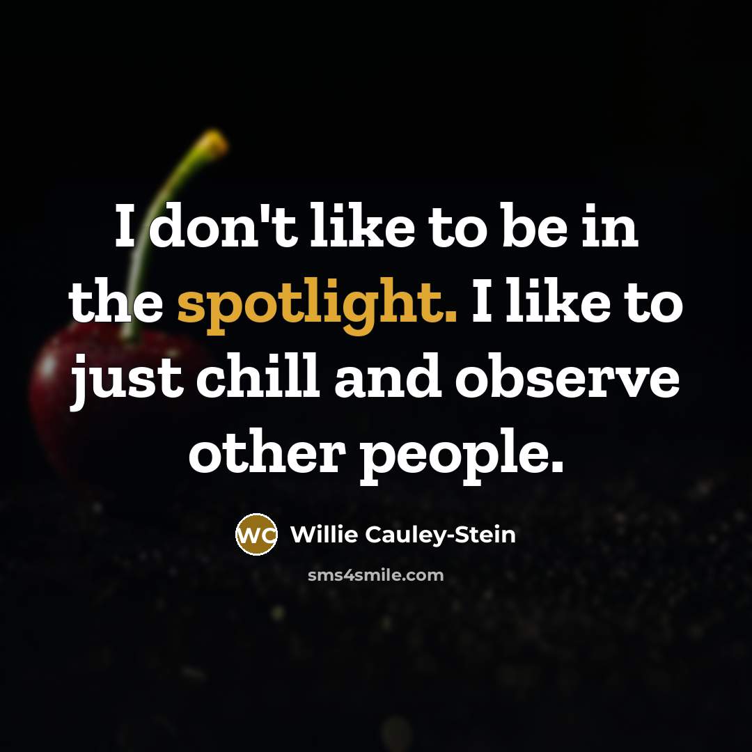 “I don't like to be in the spotlight. I like…” quote by Willie Cauley-Stein