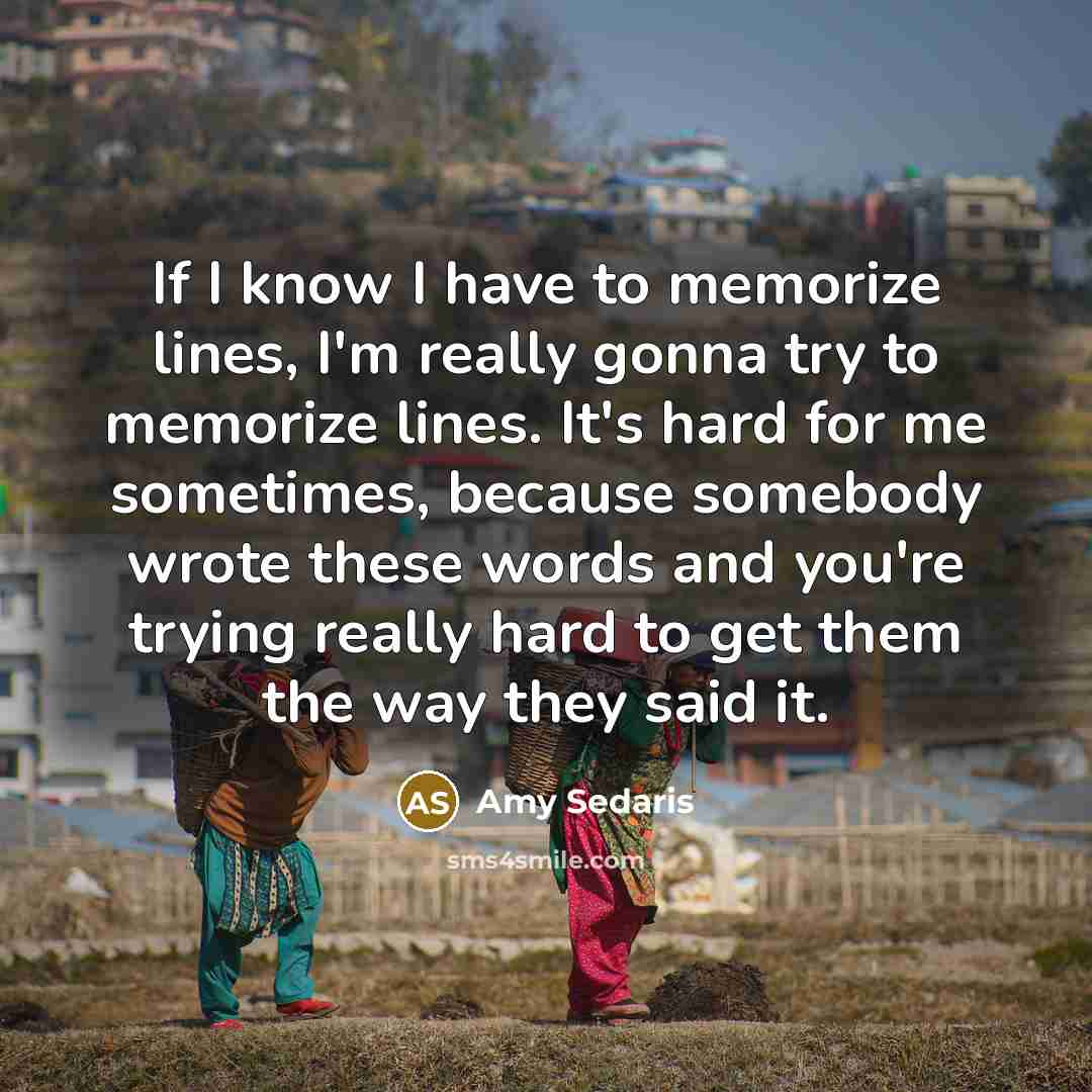 “If I know I have to memorize lines, I'm really…” quote by Amy Sedaris
