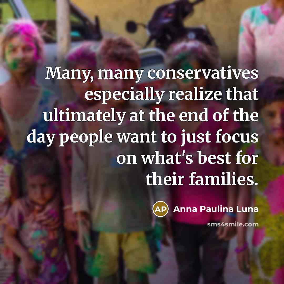 “Many, many conservatives especially realize that ultimately at the end…” quote by Anna Paulina Luna