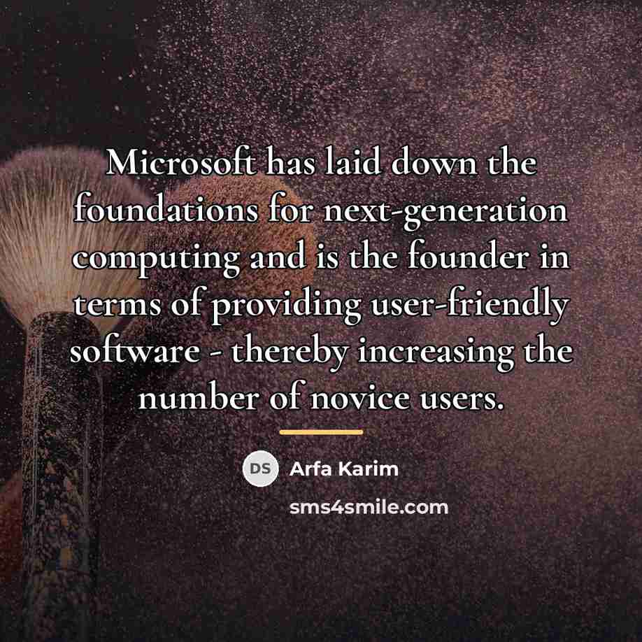 “Microsoft has laid down the foundations for next-generation computing and…” quote by Arfa Karim