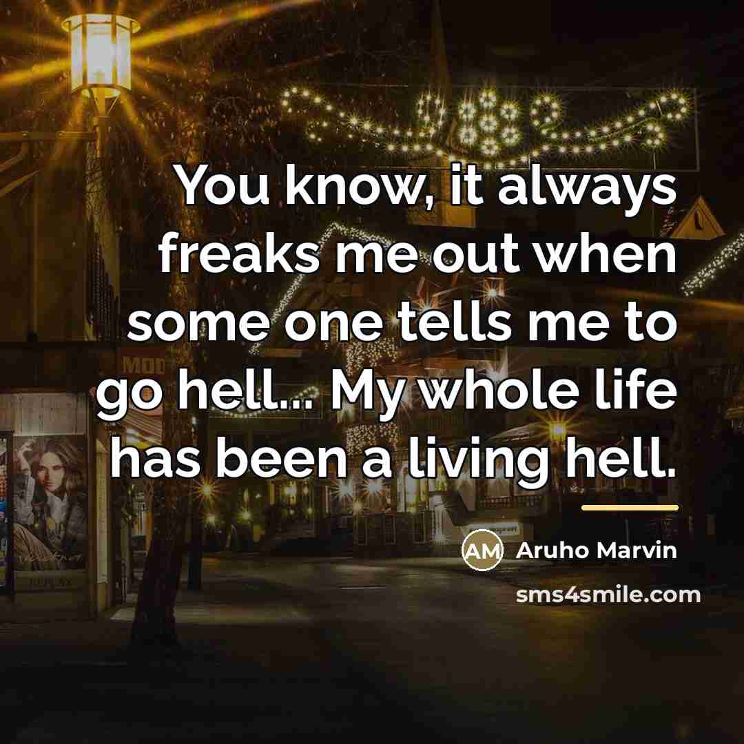 “You know, it always freaks me out when some one…” quote by Aruho Marvin