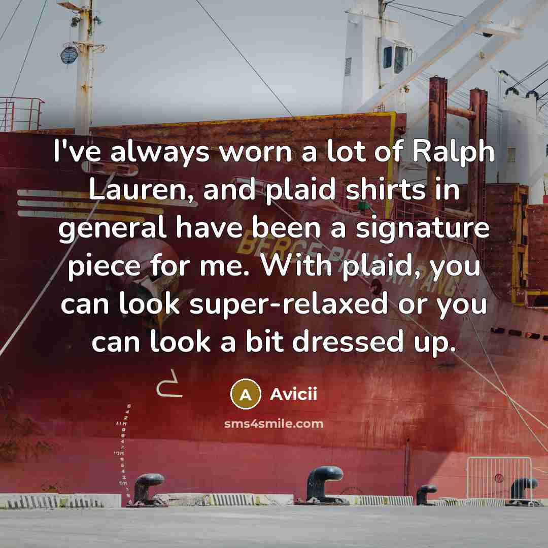 “I've always worn a lot of Ralph Lauren, and plaid…” quote by Avicii