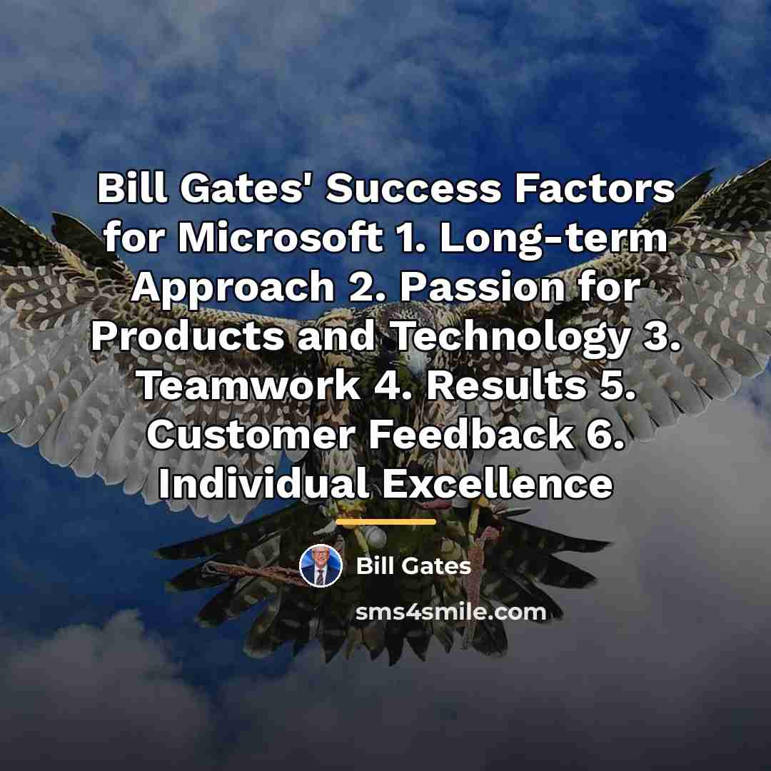 “Bill Gates' Success Factors for Microsoft 1. Long-term Approach 2.…” quote by Bill Gates